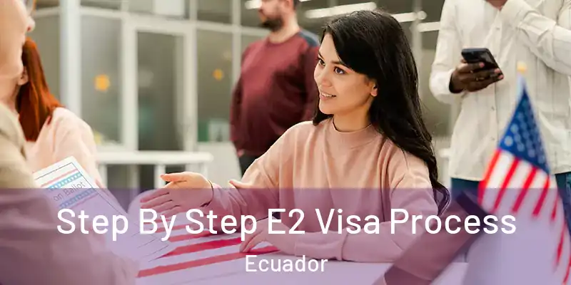  Step By Step E2 Visa Process Ecuador