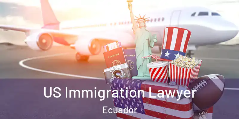  US Immigration Lawyer Ecuador