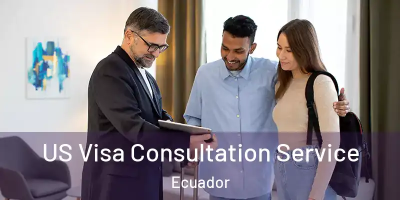  US Visa Consultation Service Ecuador