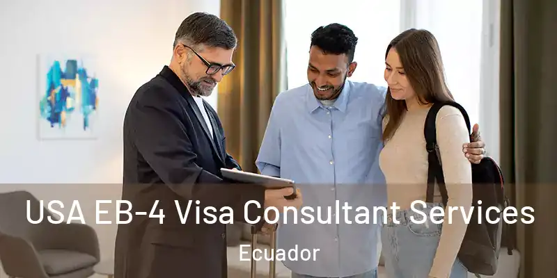  USA EB-4 Visa Consultant Services Ecuador
